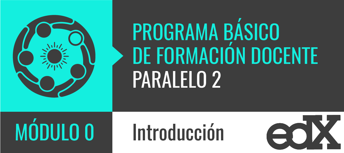 Programa Básico de Formación Docente - Módulo 0: Introducción - Paralelo 2 CBFD000