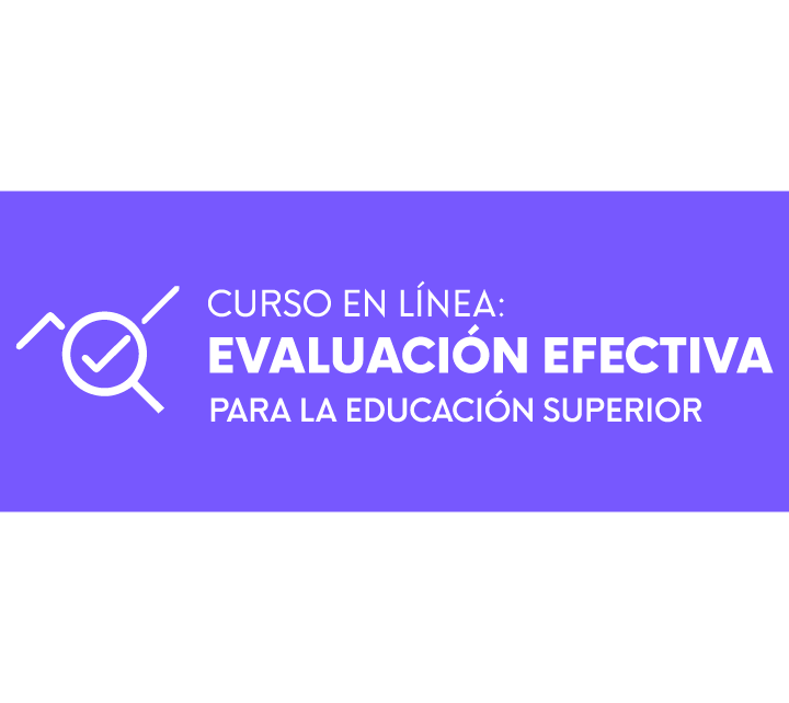 Curso en línea: Evaluación Efectiva en la Educación Superior Curso en línea