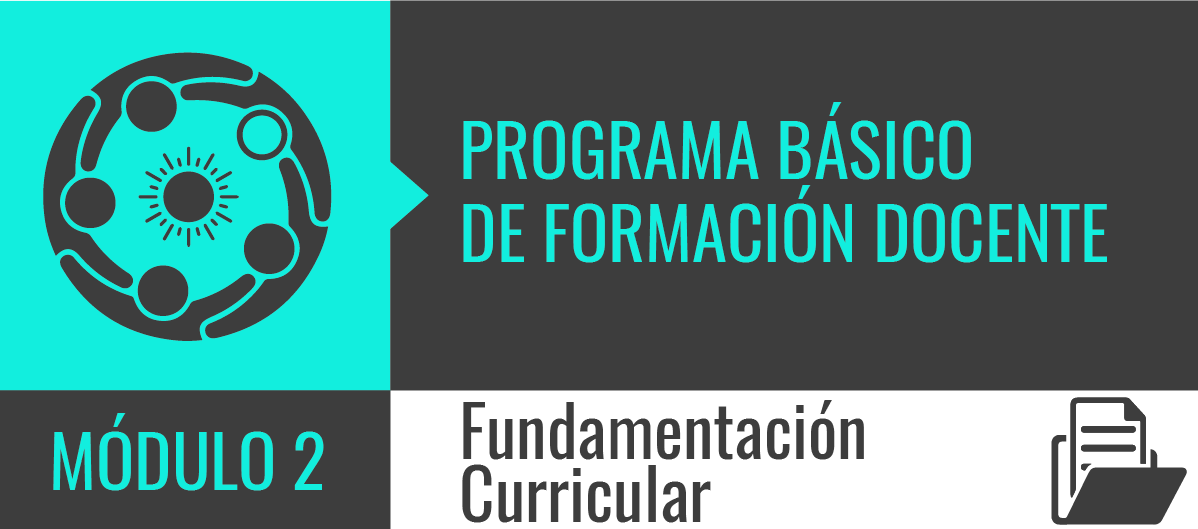 Programa Básico de Formación Docente - Módulo 2: Fundamentación Curricular - Ciclo 2019 PBFD2019M2