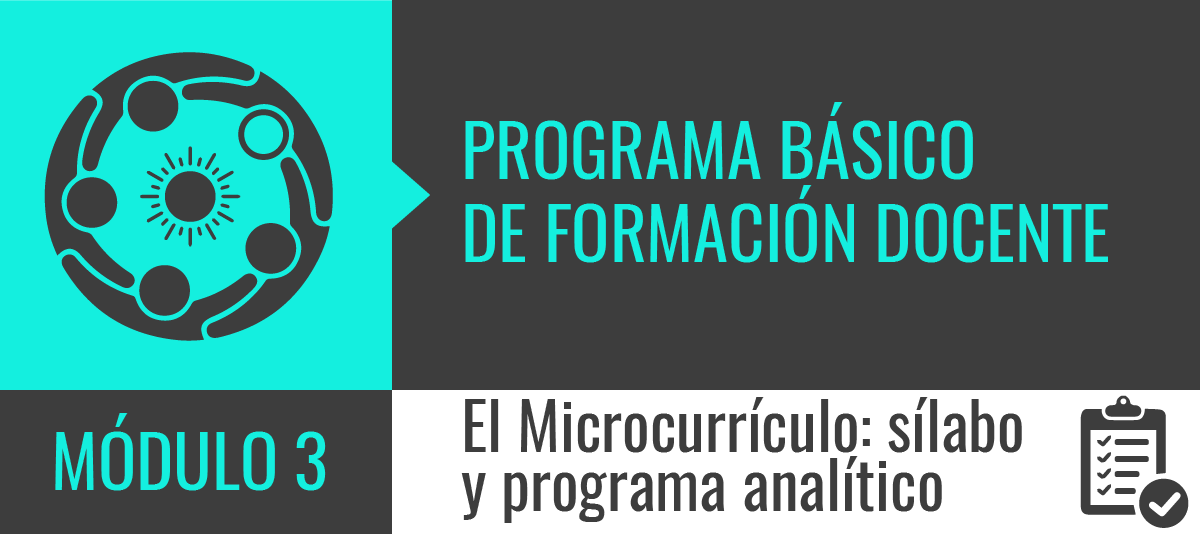 Programa Básico de Formación Docente - Módulo 3: El Microcurrículo: Sílabo y Programa Analítico 2019 PBFDM003