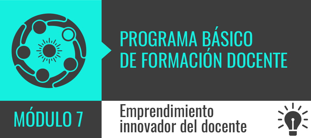 Programa Básico de Formación Docente - Módulo 10: Emprendimiento Innovador del Docente - 2019 -1 PBFDM007
