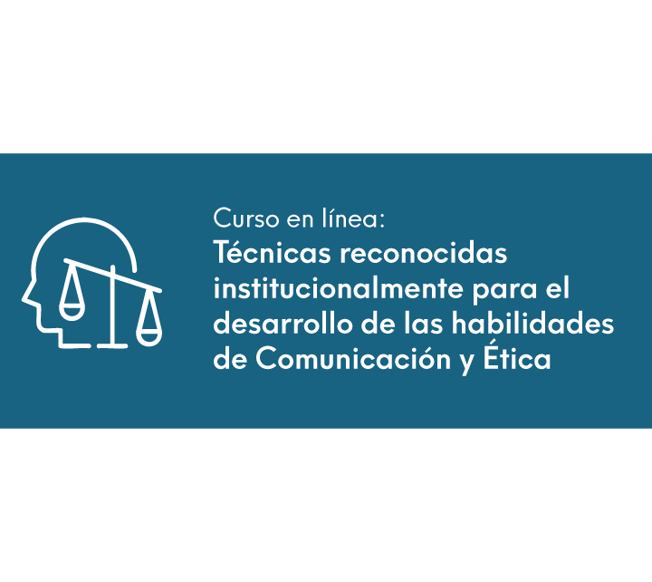 Técnicas reconocidas institucionalmente para el desarrollo de las habilidades de Comunicación y Ética TDHCE