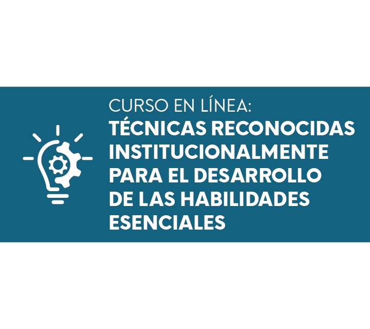 Técnicas reconocidas institucionalmente para el desarrollo de las habilidades esenciales TDHE