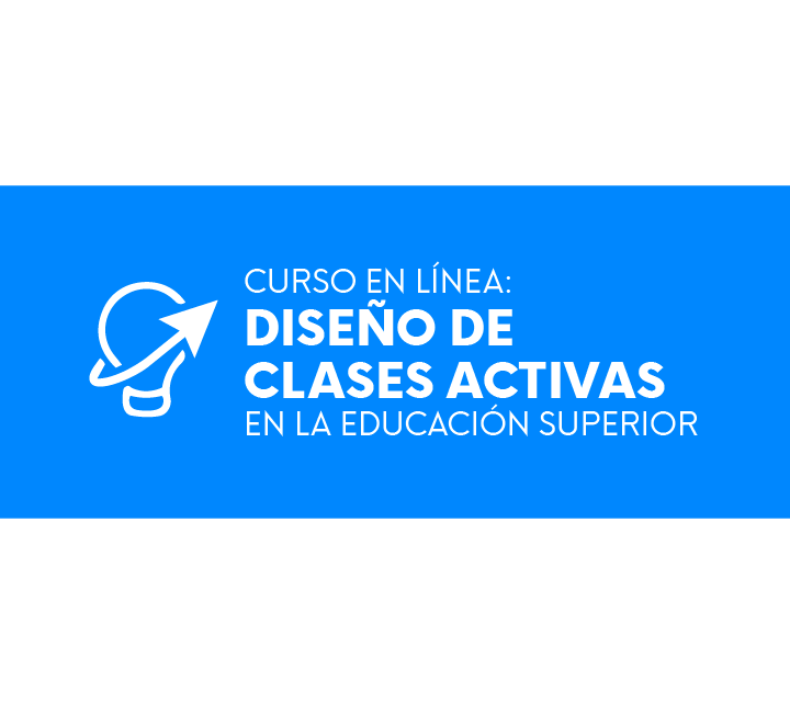 Curso: Diseño de clases activas en la Educación Superior Curso