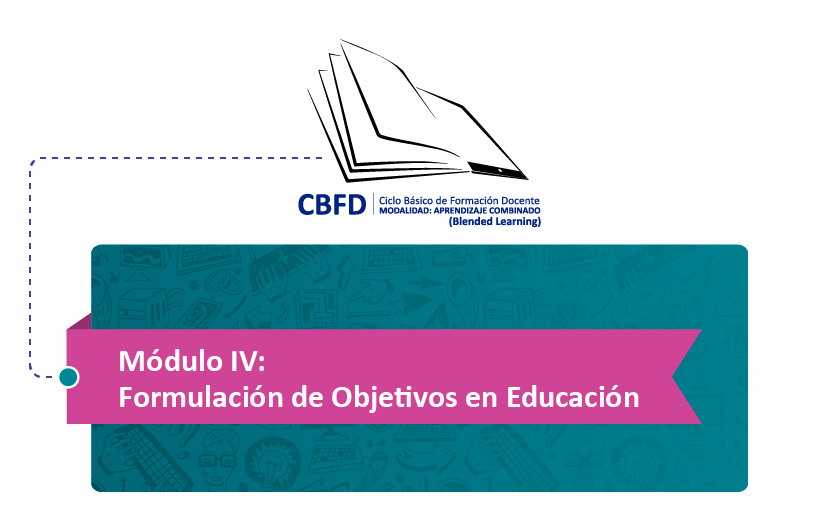 CBFD - Módulo IV: Formulación de Objetivos en Educación CBFD04